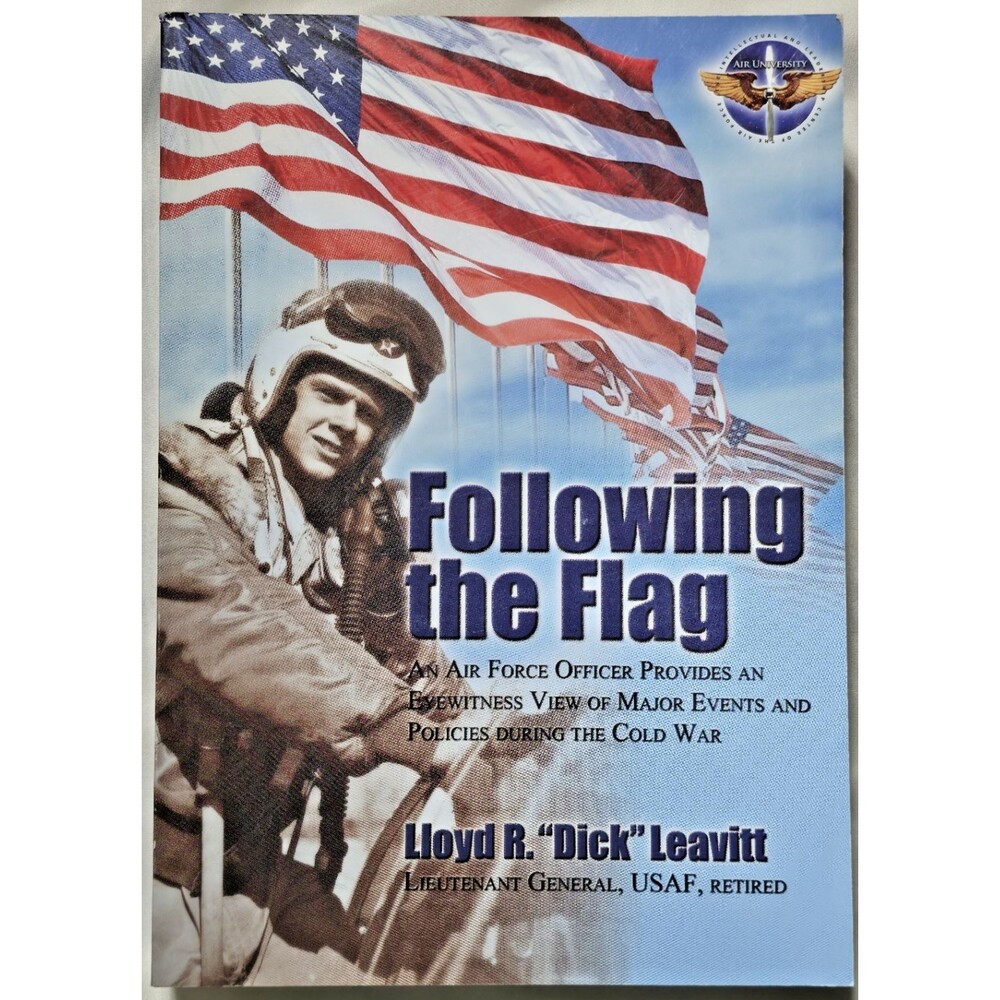 2010 Following The Flag Air Force Officer Lloyd R Dick Leavitt Cold War